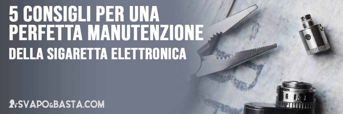 manutenzione sigaretta elettronica